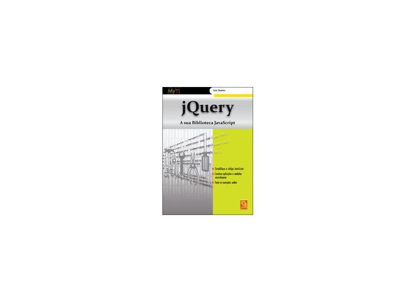 JQuery. A Sua Biblioteca JavaScript - Luís Soares - 9789727227594