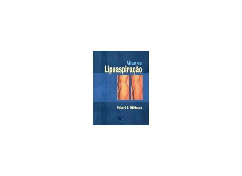 Atlas de Lipoaspiração - Wilkinson, Tolbert S. - 9788537200537