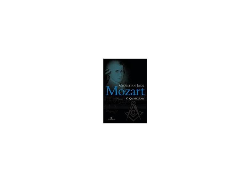 Mozart Vol. 1 - O Grande Mago - Jacq, Christian - 9788528613575