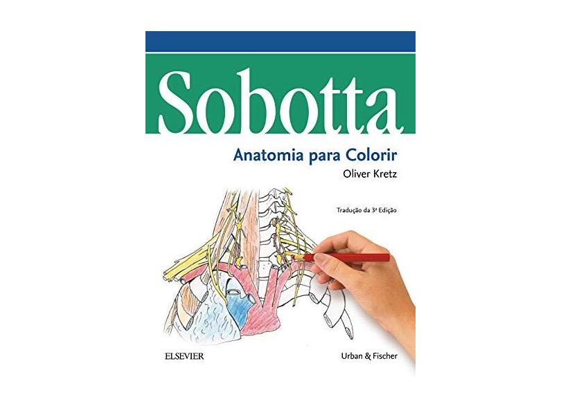Sobotta Anatomia Para Colorir - Oliver Kretz - 9788535291629
