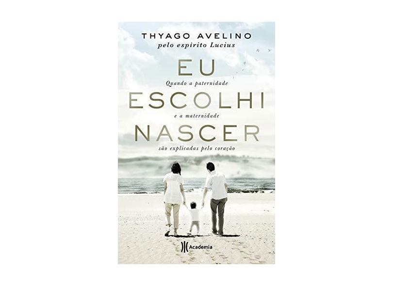 Eu escolhi nascer - Thyago Avelino - 9788542215304