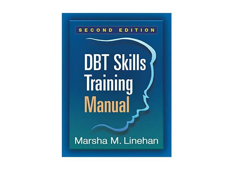 Dbt(r) Skills Training Manual, Second Edition - Marsha M. Linehan - 9781462516995