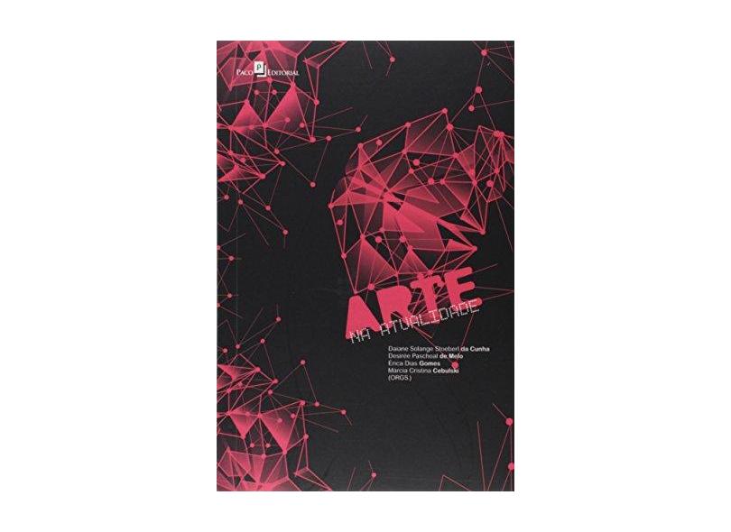 Arte na Atualidade - Daiane Solange Stoeberl Da Cunha - 9788546201440