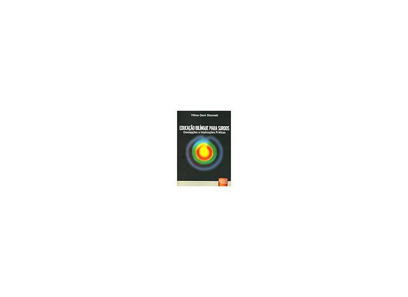 Educação Bilíngue para Surdos - Concepções e Implicações Práticas - Slomski, Vilma Geni - 9788536228280