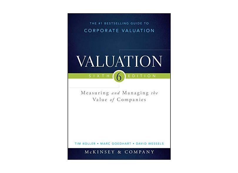 Valuation: Measuring and Managing the Value of Companies - Mckinsey & Company Inc - 9781118873700
