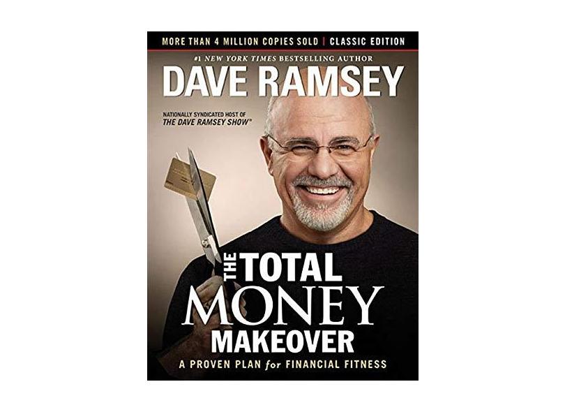 The Total Money Makeover: Classic Edition: A Proven Plan for Financial Fitness - Dave Ramsey - 9781595555274