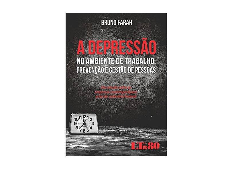 A Depressão No Ambiente de Trabalho - Prevenção e Gestão de Pessoas - Farah, Bruno - 9788536186351