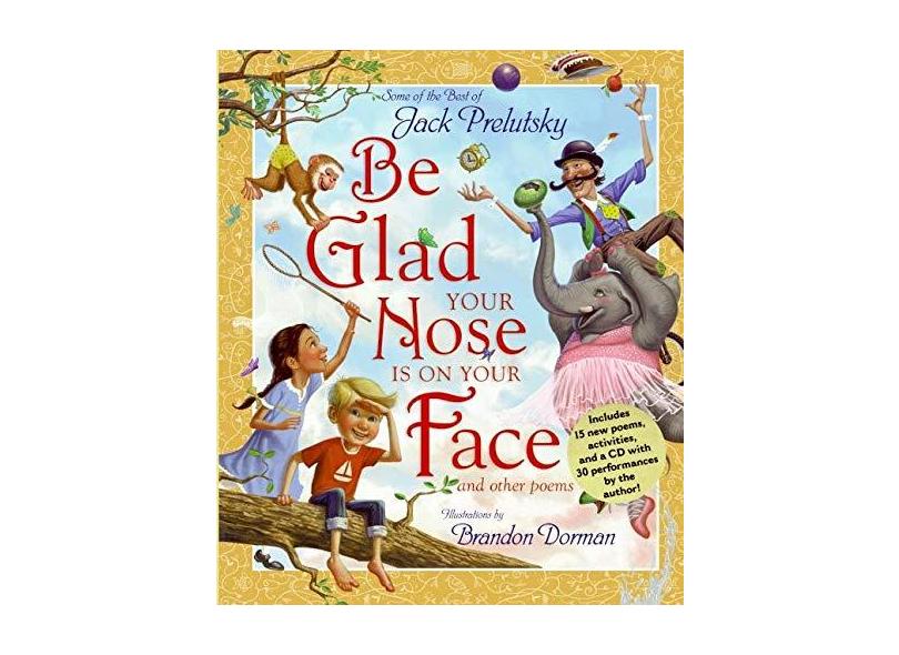 Be Glad Your Nose Is on Your Face: And Other Poems [With CD] - Jack Prelutsky - 9780061576539
