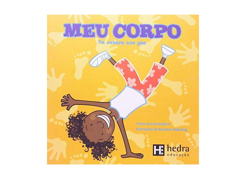 Meu Corpo - da Cabeça Aos Pés - Bullard, Lisa - 9788565206006