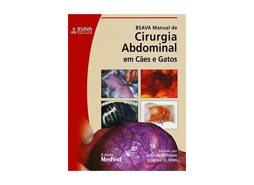 Bsava Manual de Cirurgia Abdominal Em Cães e Gatos - Niles, Jacqui D. ; Williams, John M. - 9788562451324