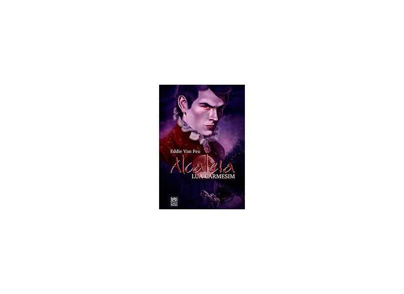 Alcateia: Lua Carmesim - Eddie Van Feu - 9788598428253