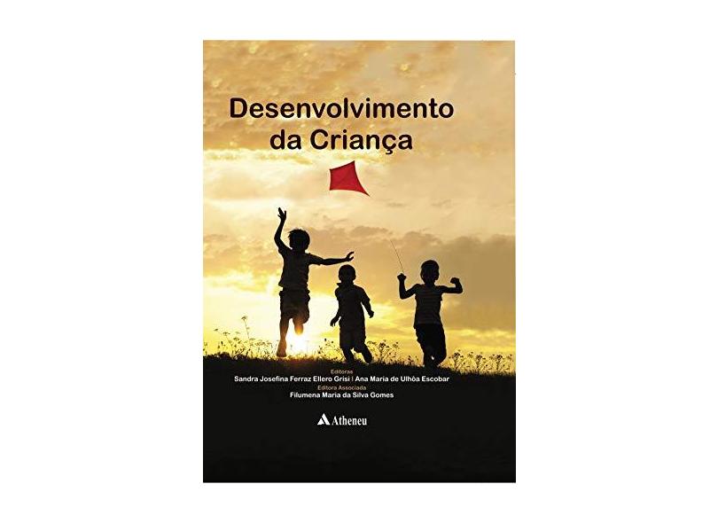 DESENVOLVIMENTO DA CRIANCA - Grisi, Sandra Josefina Ferraz Ellero / Escobar, Ana Maria De Ulhoa (eds.) - 9788538808947