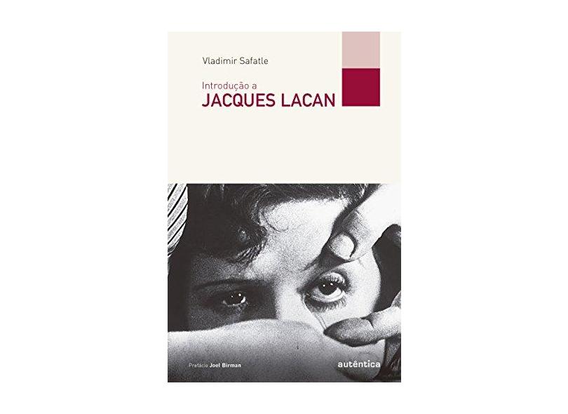 Introdu??o A Jacques Lacan - Safatle, Vladimir - 9788551302651