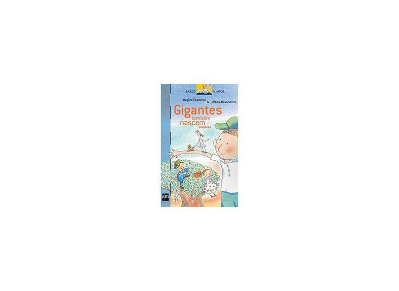 Gigantes Também Nascem Pequenos - Regina Chamlian - 9788541819497