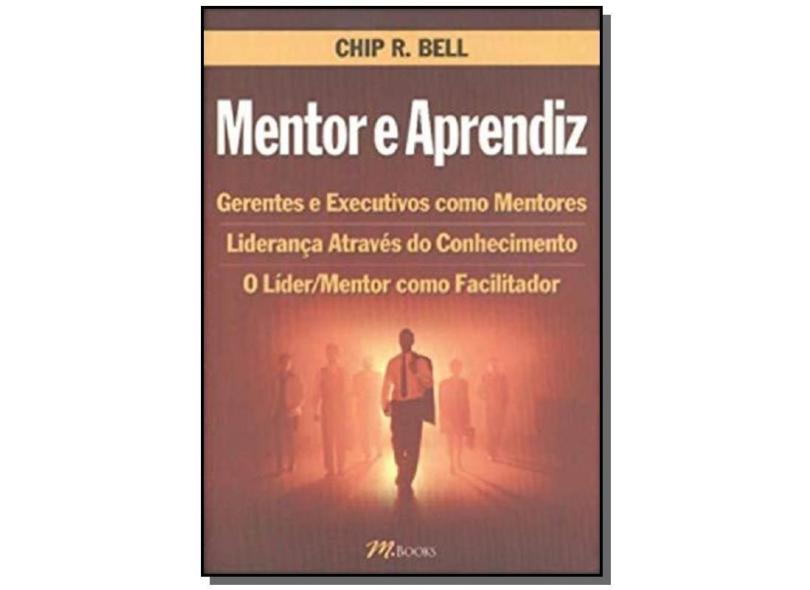 Mentor e Aprendiz - Bell, Chip R. - 9788589384759
