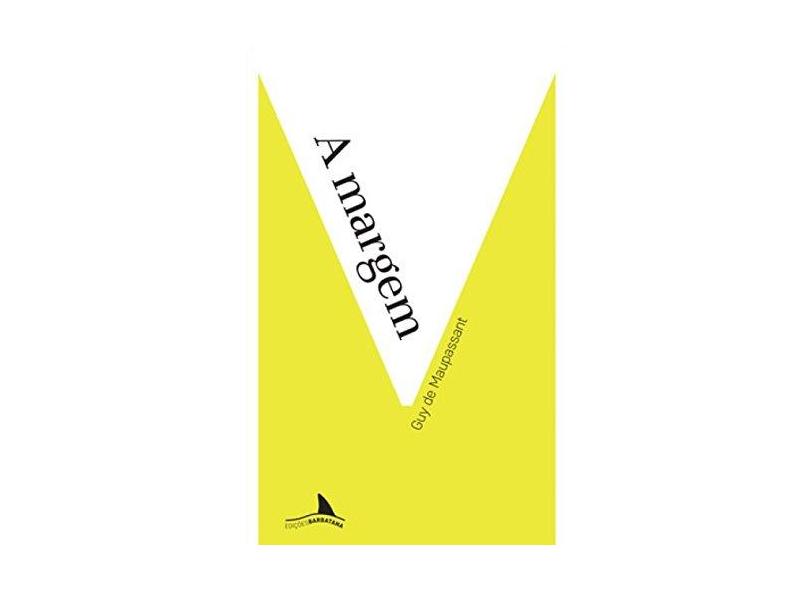 A margem (Volume 3) - Guy De Maupassant - 9788564155121