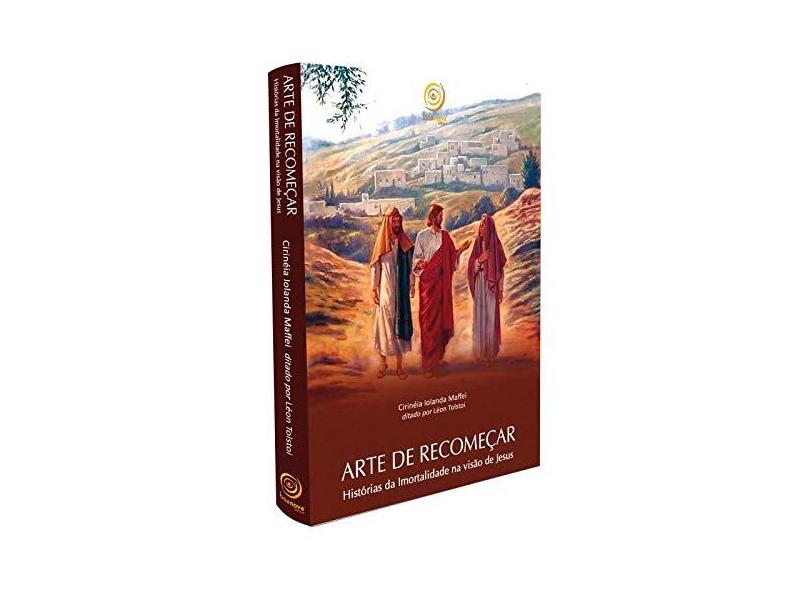 Arte de Recomeçar - Cirinéia Iolanda Maffei - 9788583530411