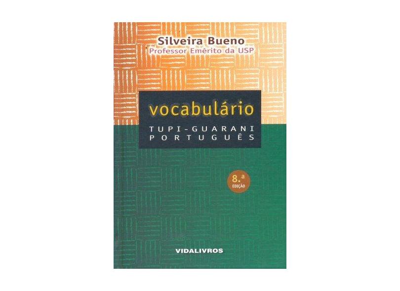Vocabulário Tupi-guarani Português - 7ª Ed. - Bueno, Francisco Da Silveira - 9788586632037