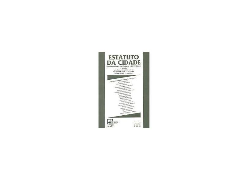 Estatuto da Cidade ( Comentários À Lei Federal 10.257/2001 ) - 4ª Ed. 2014 - Dallari, Adilson De Abreu; Ferraz, Sergio - 9788539202522