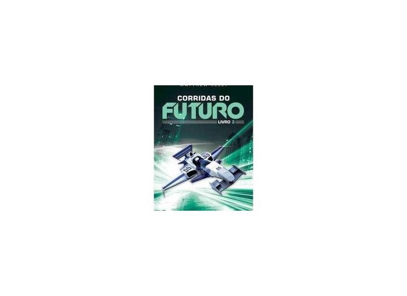 Corridas do Futuro - Livro 3 - Reilly, Matthew - 9788539506170