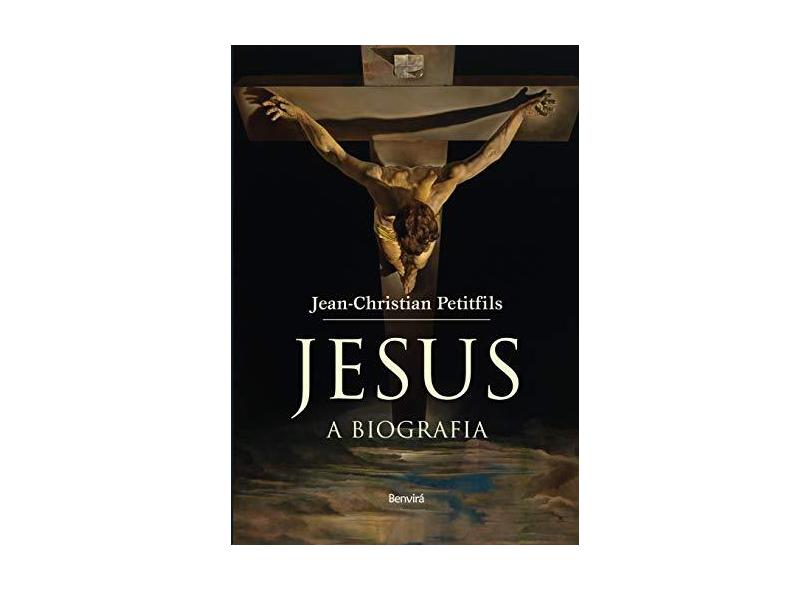 Jesus - A Biografia - Petitfils, Jean-christian - 9788582400807
