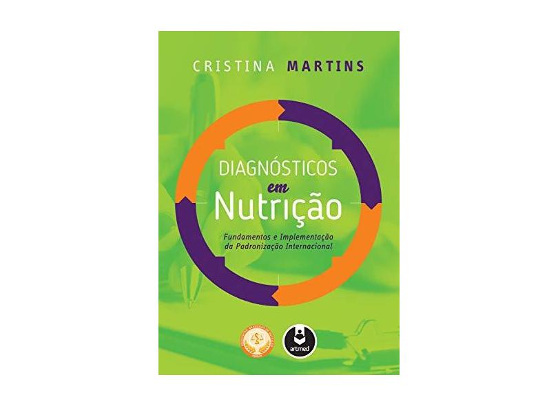 Diagnósticos Em Nutrição - Martins, Cristina - 9788582713426