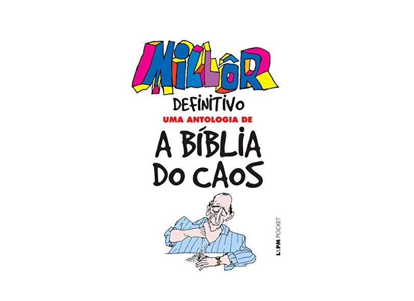 Millôr Definitivo - Uma Antologia de A Bíblia do Caos - Col. Pocket 96 Paginas - Millôr Fernandes - 9788525434333