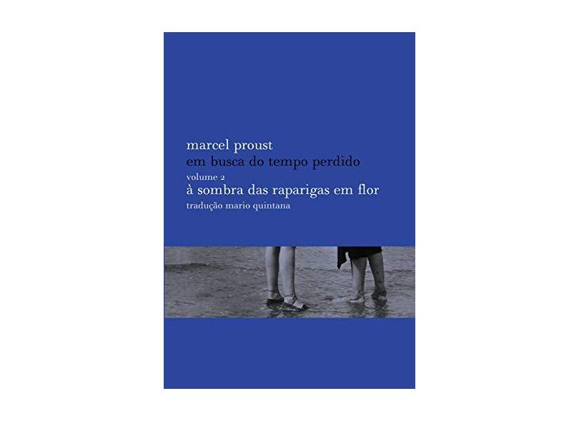 Em Busca do Tempo Perdido - À Sombra Das Raparigas Em Flor - Vol. II - Proust, Marcel - 9788525062109