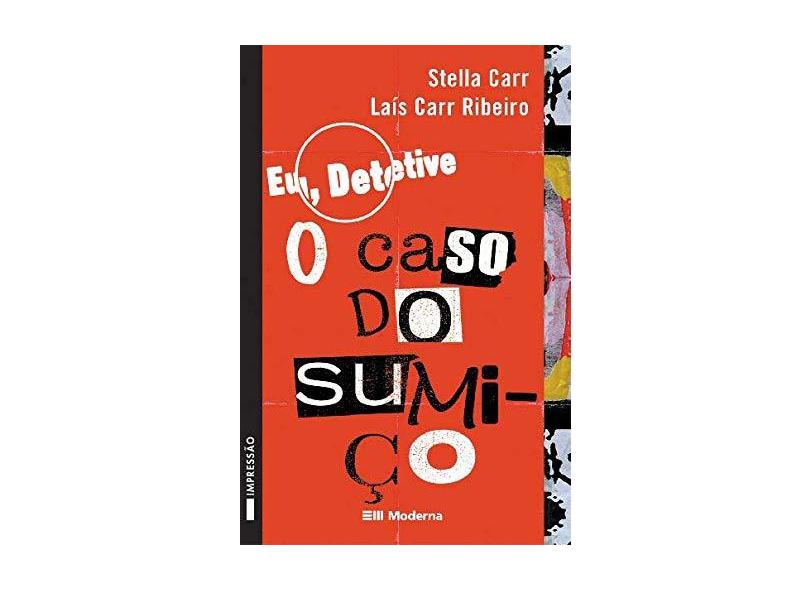 Eu; Detetive 1 - O Caso do Sumiço - Veredas - 2ª Edição 2003 - Carr, Stella - 9788516035891