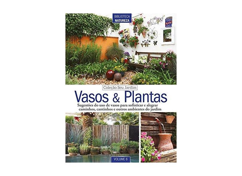 Vasos e Plantas - Volume 6. Coleção Seu Jardim - Vários Autores - 9788579604904