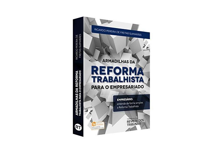 Armadilhas da Reforma Trabalhista Para o Empresariado - Ricardo Pereira De Freitas Guimarães - 9788553212002