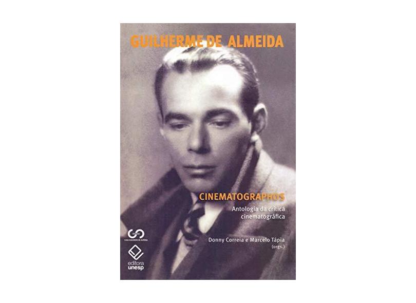 Cinematographos. Antologia da Crítica Cinematográfica - Guilherme De Almeida - 9788539306190