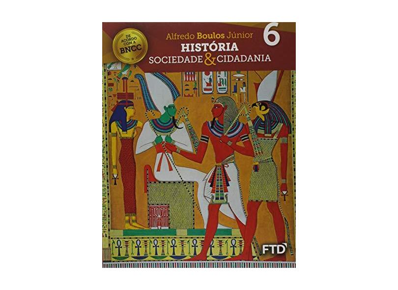 História Sociedade e Cidadania. 6º Ano - Alfredo Boulos Junior - 9788596020558