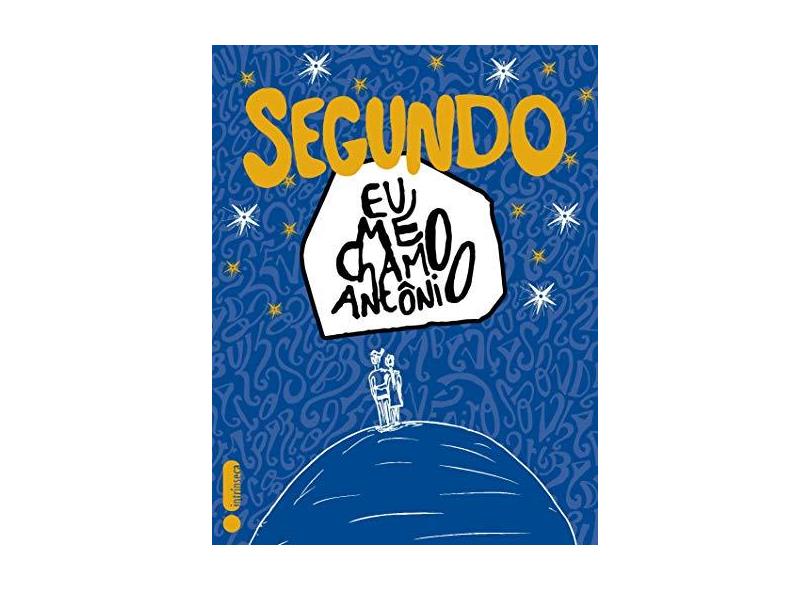 Segundo - Eu Me Chamo Antônio - Anhorn, Pedro Antônio Gabriel - 9788580576290