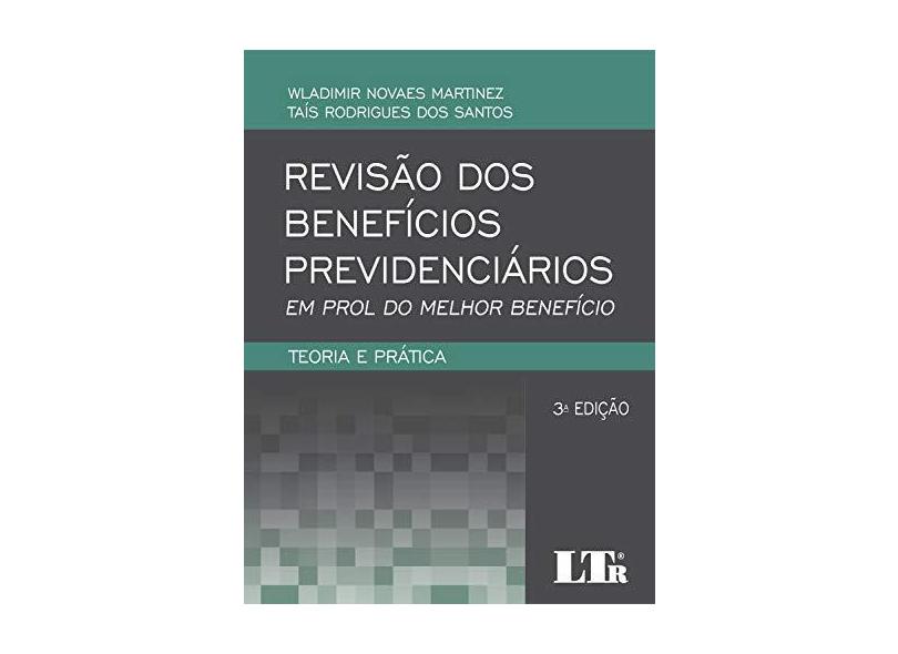 Revisão dos Benefícios Previdenciários - Wladimir Novaes Martinez - 9788536197173
