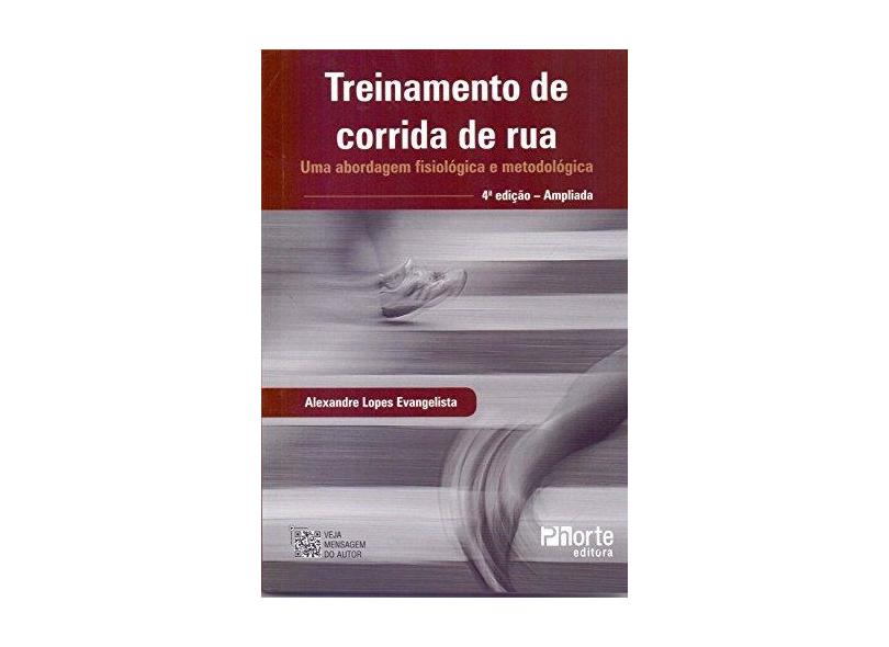 Treinamento de Corrida de Rua - Alexandre Lopes Evangelista - 9788576556619