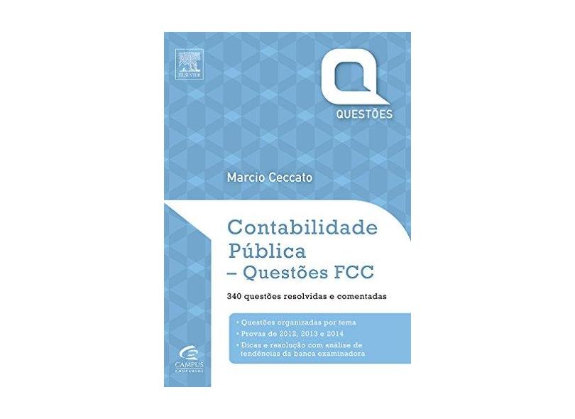 Contabilidade Pública - Questões Fcc - 340 Questões Resolvidas e Comentadas - Ceccato, Marcio - 9788535282023