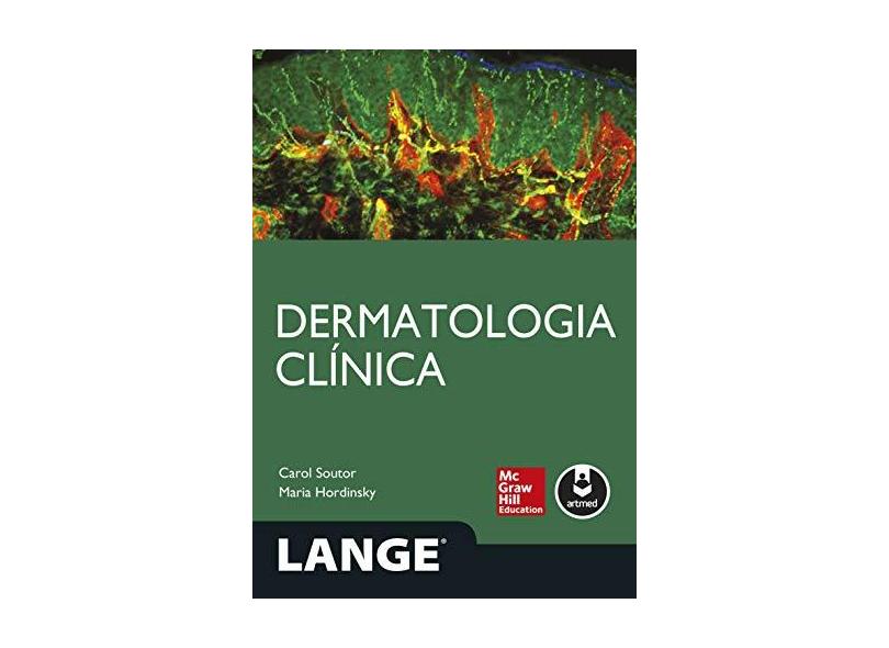 Dermatologia Clínica - Hordinsky, Maria; Soutor, Carol - 9788580553796
