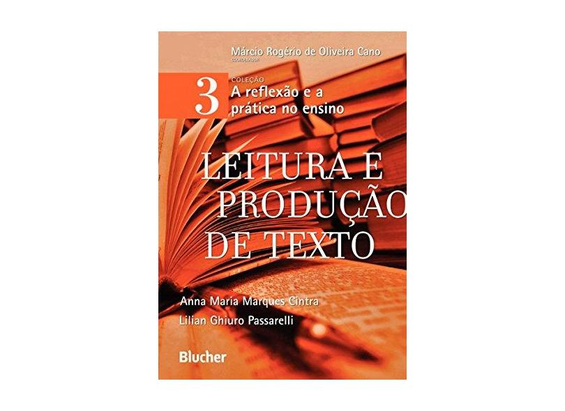 A Reflexão e a Prática no Ensino. Leitura e Produção de Texto - Volume 3 - Capa Comum - 9788521206484