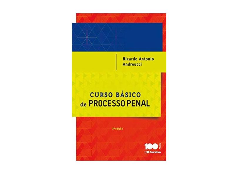 Curso Básico de Processo Penal - 2ª Ed. 2015 - Andreucci, Ricardo Antonio - 9788502626102