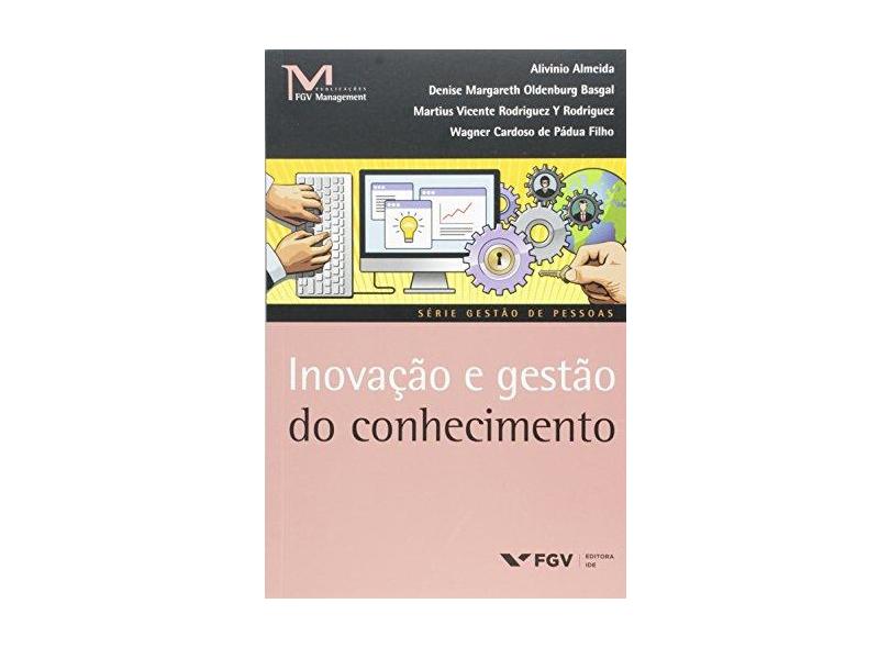 Inovação e Gestão do Conhecimento - Almeida, Alivinio; Basgal, Denise Margareth Oldenburg; Filho, Wagner Cardoso De Pádua; Rodrigues Y Rodrigues, Martius Vicente - 9788522518524