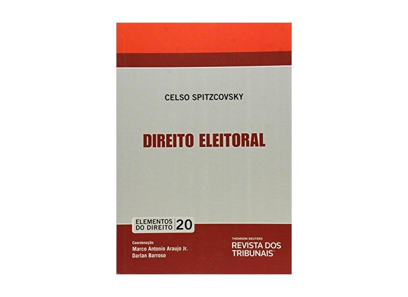 Direito Eleitoral - Col. Elementos do Direito - Vol. 20 - Spitzcovsky, Celso - 9788520347454