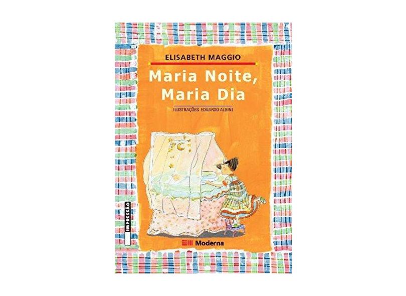 Maria Noite; Maria Dia - Col. Girassol 2ª Ed. - Maggio, Elisabeth - 9788516040895