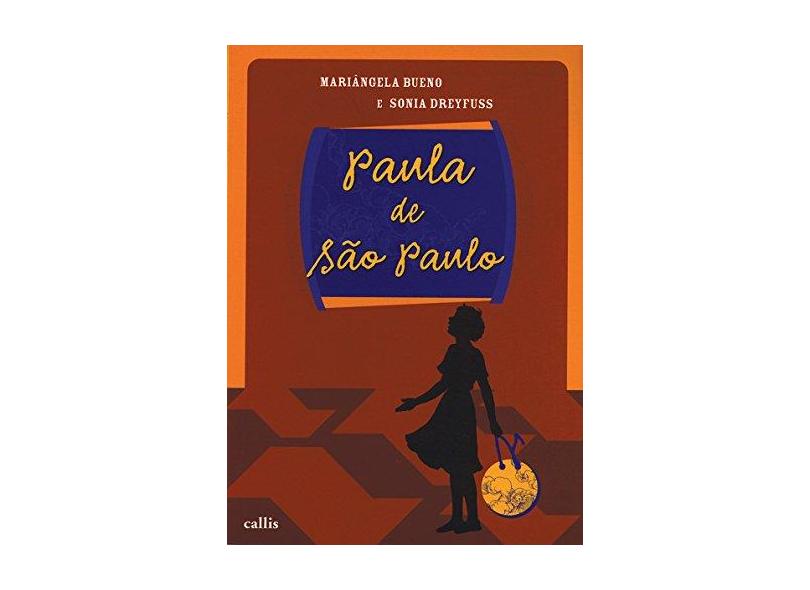 Paula de São Paulo - Edição Comemorativa 450 Anos de São Paulo - 3º Ed. 2009 - Bueno, Mariangela; Dreyfuss, Sonia - 9788574163659