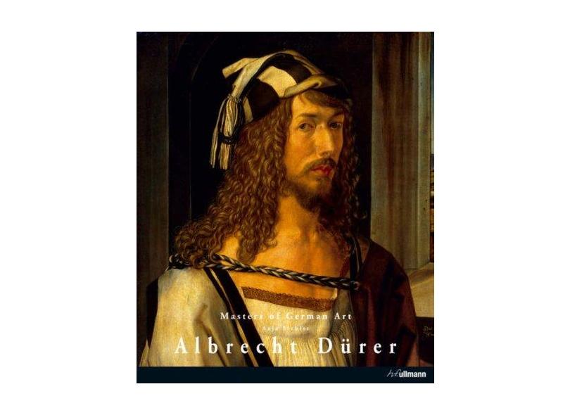 Albrecht Dürer - Masters of German Art - Anja Eichler - 9783833137211