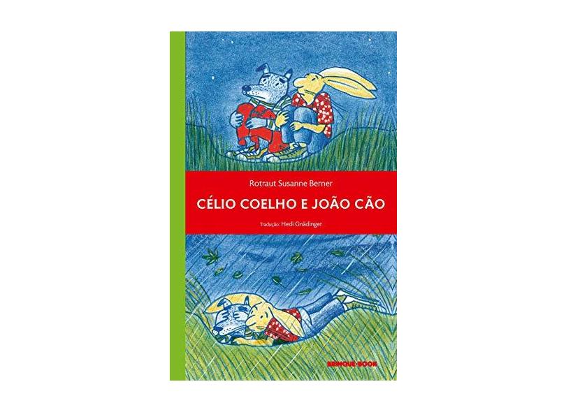 Célio Coelho e João Cão - Rotraut Susanne Berner - 9788574125336