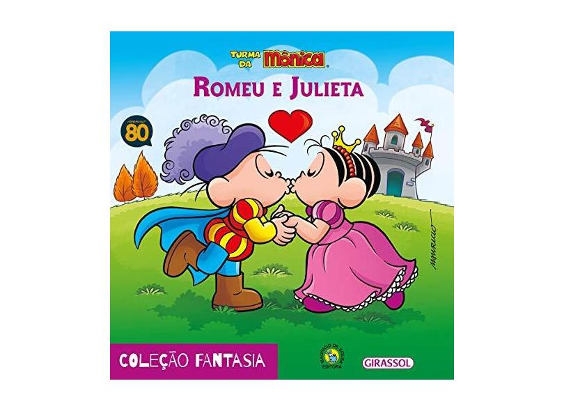 Turma da Mônica - Romeu e Julieta - Col. Fantasia - Souza, Mauricio De - 9788539417100