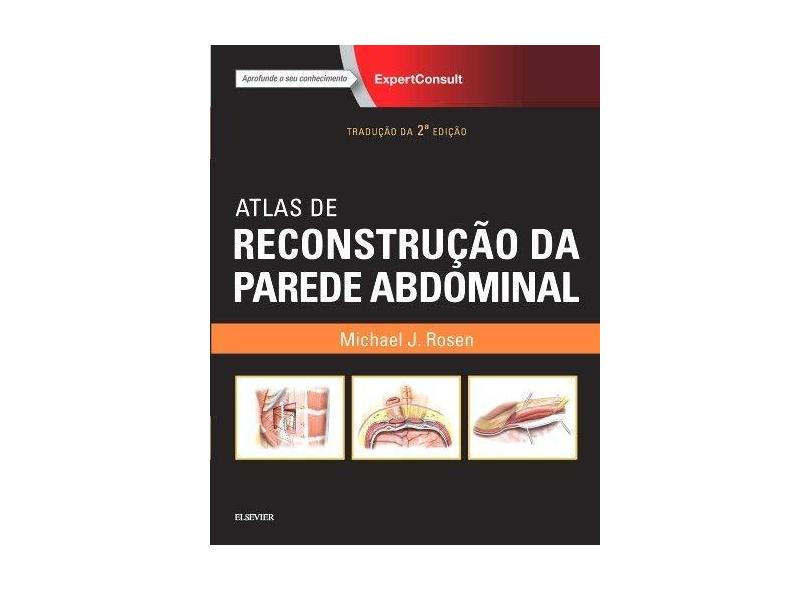 Atlas de Reconstrução da Parede Abdominal - Michael Rosen - 9788535288452