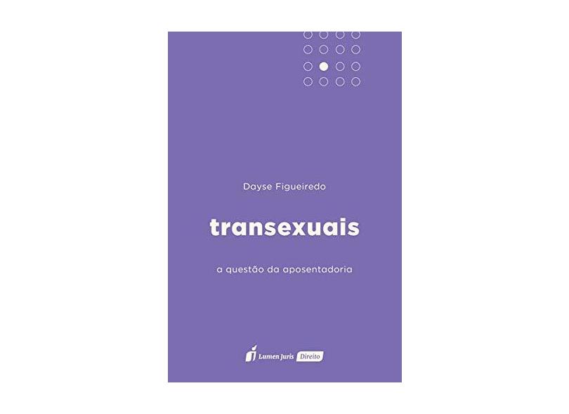 Transexuais. 2018 - Dayse Figueiredo - 9788551907528