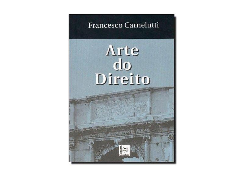Arte do Direito - Carnelutti, Francesco - 9788589919548